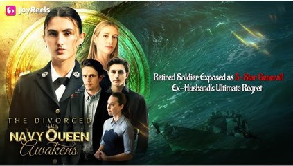 [Hot 2025🔥] The Divorced Navy Queen Awakens (NEW) - FULL [Eng Sub] _ Joyreel