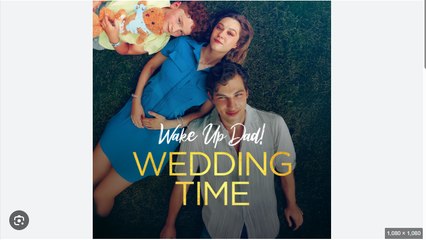 Wake up dad! Wedding time Full Movies English Sub