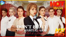 Don't Bully the Martial Arts Master's Sister | Full Movie HD - Best Drama ShortFilms Hot Romance Student