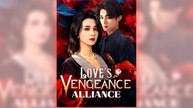 Love's Vengeance Alliance full short drama