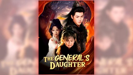 The General's Daughter full short drama