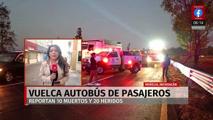 Vuelca autobús en Morelia: 10 muertos y 20 heridos según reportes preliminares
