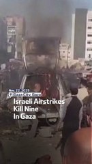 Israeli Airstrikes Kill Nine In Gaza