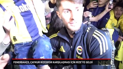 Fenerbahçe, Çaykur Rizespor karşılaşması için Rize'ye geldi