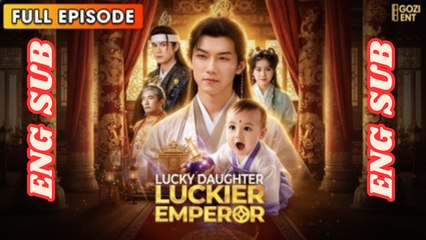 Lucky Daughter Luckier Emperor Chinese Drama | Sweet Royal Romance | Full Movie Eng Sub