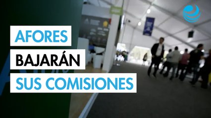 Afores bajarán sus comisiones en 2026, ¿Cómo impacta en tu ahorro pensionario?