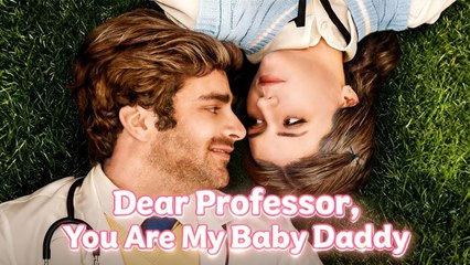 Dear Professor, You Are My Baby DaddyBinge-watch New #reelshorts #drama