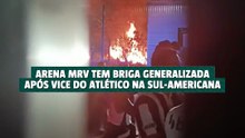 Arena MRV tem briga generalizada após vice do Atlético