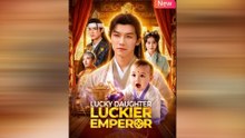 Lucky Daughter Luckier Emperor