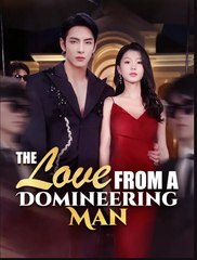 The Love From a Domineering Man Chinese Drama - English sub