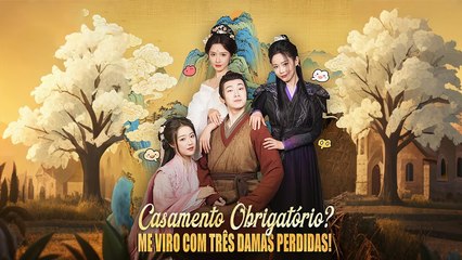 Casamento Obrigatório. Me Viro com Três Damas Perdidas! (Dublado) Episódio Completo