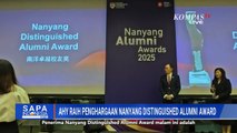 Menko AHY Terima Nanyang Distinguished Alumni Award dari NTU Singapura | SAPA PAGI