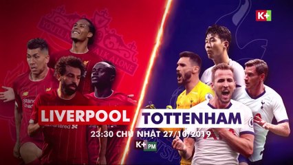 Super Sunday trên K+PM HD : Liverpool - Tottenham Hotspur (27/10/2019)