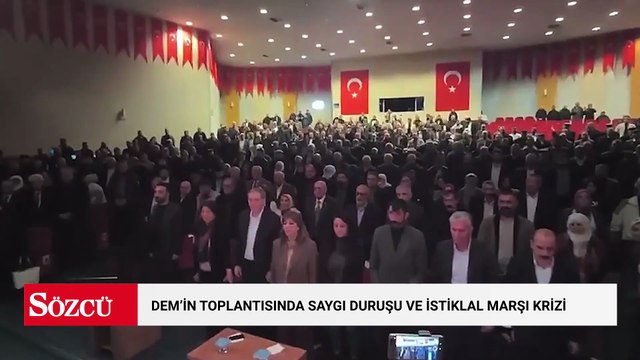 DEM’in toplantısında saygı duruşu ve İstiklal Marşı krizi