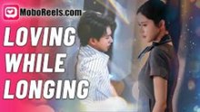 Loving While Longing🌹FULL MOVIE