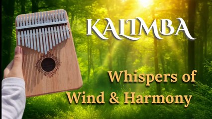 Kalimba - Whispers Of Wind And Harmony