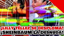 🔥🚨¡LILLY TÉLLEZ SE DESPLOMA…! Y ¡SHEINBAUM La DESNUDA con UN SOLO MENSAJE!