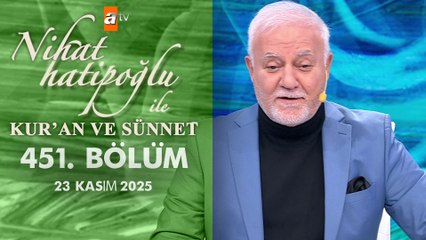 Nihat Hatipoğlu İle Kuran ve Sünnet 451. Bölüm | 23 Kasım 2025