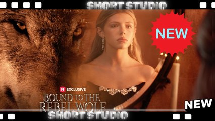 [TOP MOVIE] Bound to the Rebel Wolf #reelshort #Shortstudio