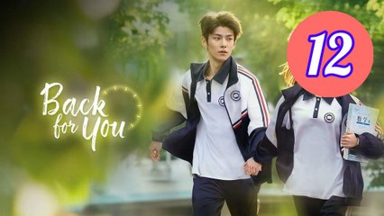 Back for You  Reversing Time Episode 12 Engsub