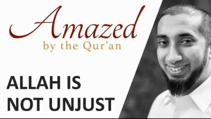 Amazed by the Quran with Nouman Ali Khan: Allah is Not Unjust