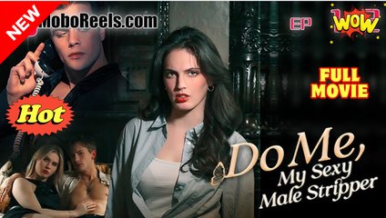 Do Me, My Sexy Male Stripper - Full Movie HD - Best Drama ShortFilms Hot Romatic Love