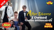 After Divorce, I Owned Three Billionaires (iDrama)