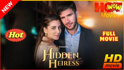 The Hidden Heiress - Full Movie HD - Best Drama ShortFilms Hot Romance Love