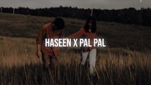 Haseen x Pal Pal Mashup  Talwinder x Afusic x Anuural Khalid