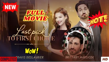 From Last Pick to First Choice Full Movies English Sub