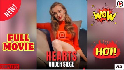 Hearts Under Siege (HOT DRAMA) - Full Movie