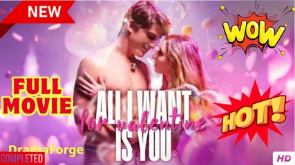 Hot Sweet Love Story - A.L.L I W.A.N.T F.O.R Va.Len.Ti.N.E’S Is You - Full Movie