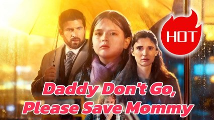 Daddy dont's do please save mommy Full movie 2025