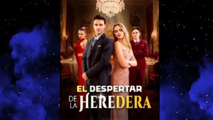 El Despertar De La Heredera - Full Movie
