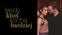 Kiedy ktos kocha bardziej - 03