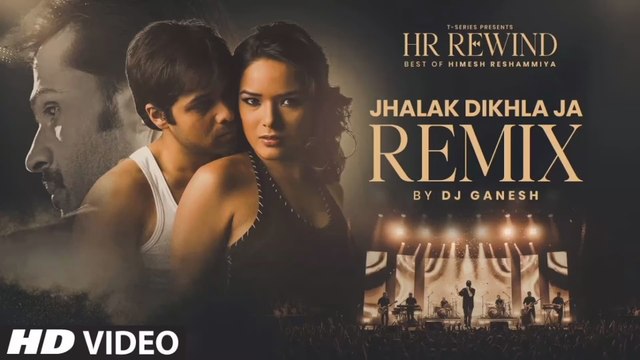 Jhalak Dikhla Ja Remix | HR Rewind: Best of Himesh Reshammiya | Emraan Hashmi, Tanushree | DJ Ganesh