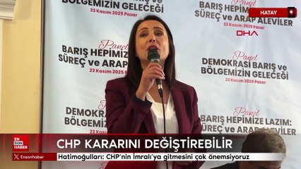 Tülay Hatimoğulları: CHP'nin İmralı'ya gitmesini çok önemsiyoruz