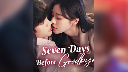 Seven Days Before Goodbye (2025) - FULL HD [Eng Sub]