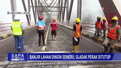 Jembatan Gladak Perak Ditutup Usai Banjir Lahan Dingin Semeru |SAPA MALAM