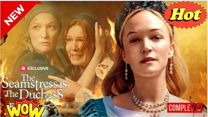 HOT 2025- The Seamstress Is The Duchess - Full Movie HD