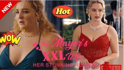 [HOT 2025 ] The Mayor’s XXL Wife- Her Stunning Rise  Full Movie