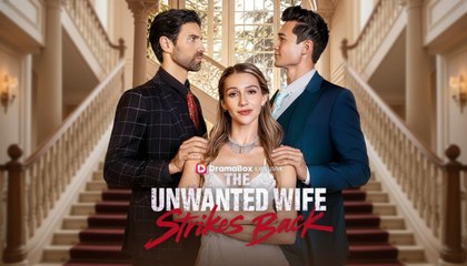 The Unwanted Wife Strikes Back Full Movie _ Dramabox