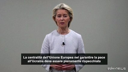 Von der Leyen: garantire ruolo centrale dell'UE per pace in Ucraina