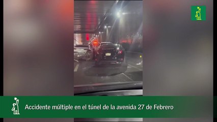 Accidente múltiple en el túnel de la avenida 27 de Febrero