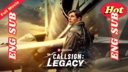 Callsign Legacy Full Movie