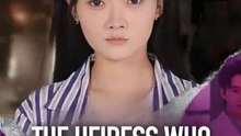 the heiress who forgot to die chinese drama