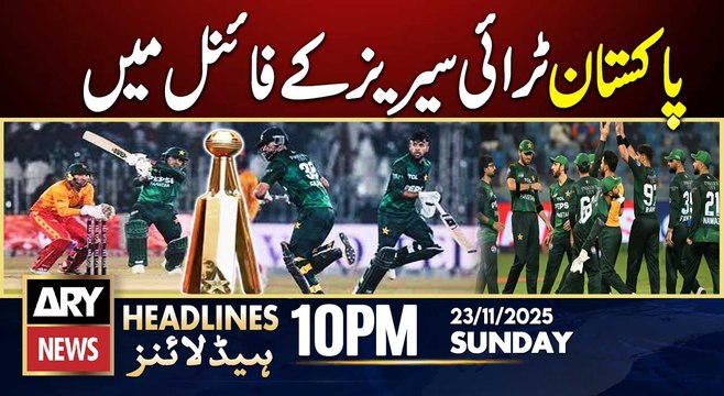 Pakistan Defeats Zimbabwe to Reach the Final | ARY News 10 PM Headlines | 23rd Nov 2025