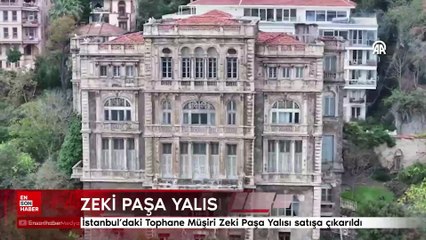 İstanbul’daki Tophane Müşiri Zeki Paşa Yalısı satışa çıkarıldı