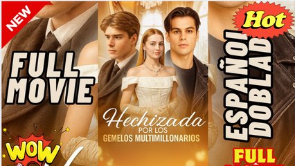 Hechizada por los gemelos multimillonarios [Español Doblado]