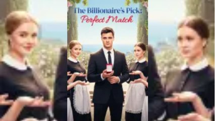 The Billionaires Pick Perfect Match (NEW) - FULL [Eng Sub]